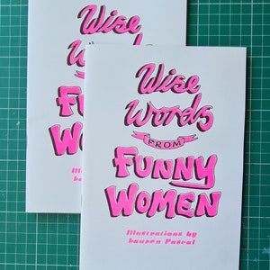 May include: Two white paperbacks with pink and black lettering. The front cover reads "Wise Words from Funny Women" with illustrations by Lauren Pascal.