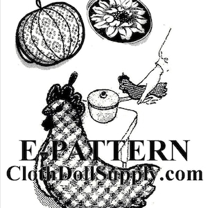 May include: Black and white line drawing of a chicken, a pot, a sunflower, and a watermelon. The image is a pattern for a cloth doll. The text "E-PATTERN ClothDollSupply.com" is at the bottom of the image.