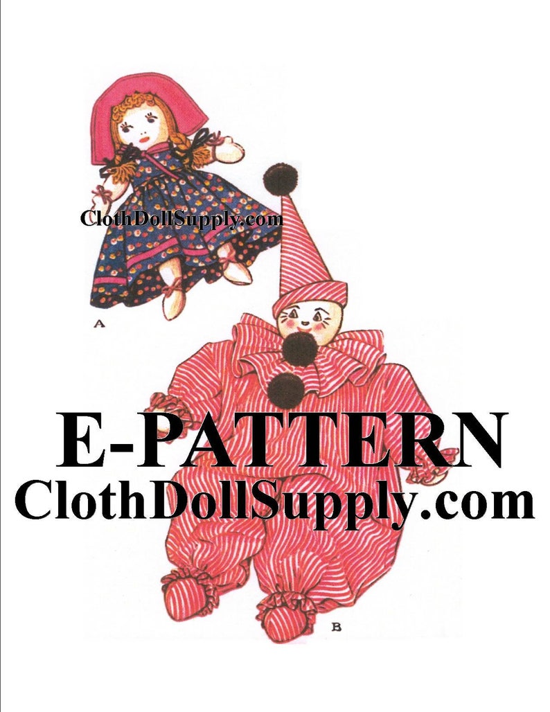 May include: An illustration of two cloth dolls. One doll is wearing a red bonnet and a blue dress with a floral pattern. The other doll is a clown in a red and white striped outfit. The text "E-PATTERN ClothDollSupply.com" is also present.