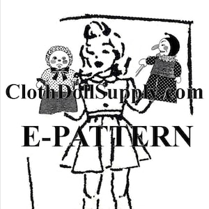 May include: Black and white line drawing illustration of a girl doll holding a smaller doll and a puppet. The text "Cloth Doll Supply.com E-PATTERN" is below the dolls.