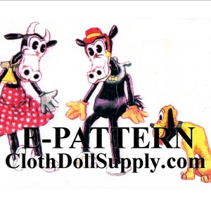 May include: A vintage illustration of three cartoon characters: a cow, a horse, and a dog. The cow is wearing a red and white polka dot dress, the horse is wearing a black and white outfit, and the dog is yellow. The image includes the text "E-PATTERN ClothDollSupply.com".