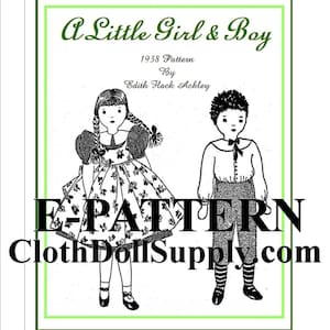 May include: Black and white illustration of a girl and boy doll pattern from 1938 by Edith Flack Ackley. The pattern is for a little girl and boy doll. The text "E-PATTERN Cloth Doll Supply.com" is at the bottom of the image.