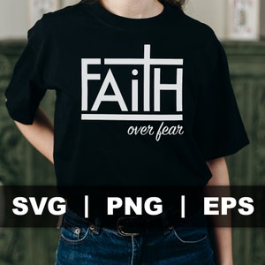 Faith over fear svg, Faith svg, Jesus svg, God svg, Religious svg, Religion svg, Bible svg, Quote svg, Christian SVG EPS PNG