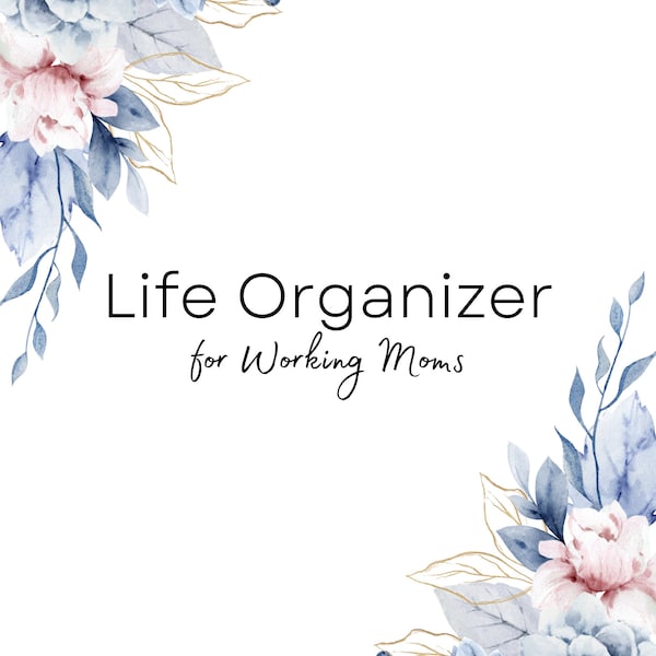 Life Organizer For Working Moms, Printable Organizer for Working Moms, Printable Checklists for Moms, Printable Organizers for Moms