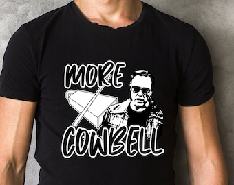 More Cowbell Shirt