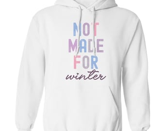 Not Made For Winter Pullover Hoodie 8 oz