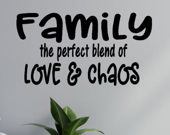 Family the perfect blend of love & chaos vinyl wall decal, Housewarming Gift, Family Decals for Livingroom, Removable Vinyl Decals, Wall Art