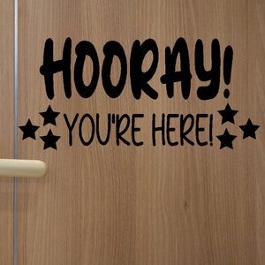 Hooray! You&#39;re Here Vinyl Decal, Teacher Classroom Door Decal, Decals for office Door, Gift for Elementary Teacher, Kindergarten Decals