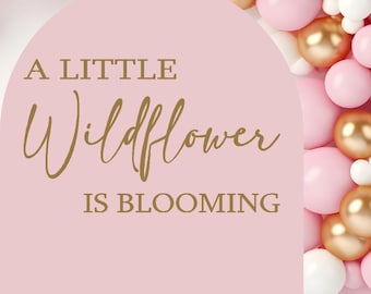 A Little Wildflower Is Blooming Baby Shower Vinyl Decal – Boho Floral Balloon Arch Sticker – Girl Baby Shower Sign – Wildflower Party Decor