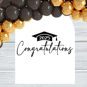 Congratulations Graduate  Custom Year Vinyl Decal, Graduation Party Entrance Sign,  Balloon Arch Party Removable Wall Art, Sign Making