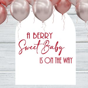 A Berry Sweet Baby Is On The Way for Baby Shower Vinyl Decal sign for balloon arch, photo op, backdrop, Hearts Theme, February Gender Reveal
