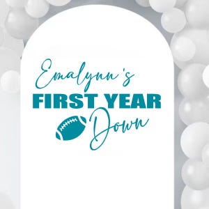 First Year Down Vinyl Decal personalized name baby 1st Football Themed Birthday Party Sports Balloon Arch Backboard Photo Op Fall Bday