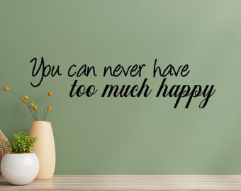 You can never have too much happy vinyl wall decal, Classroom Wall Decal For Teacher, Motivational Wall Stickers for Office, Cute Wall Decal