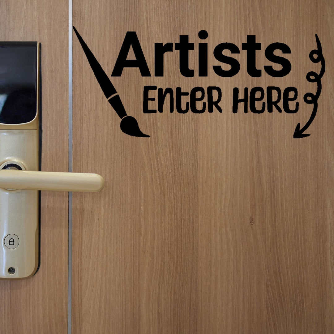 Artists Enter Here Vinyl Decal, Art Classroom Door Decal, Art Teacher