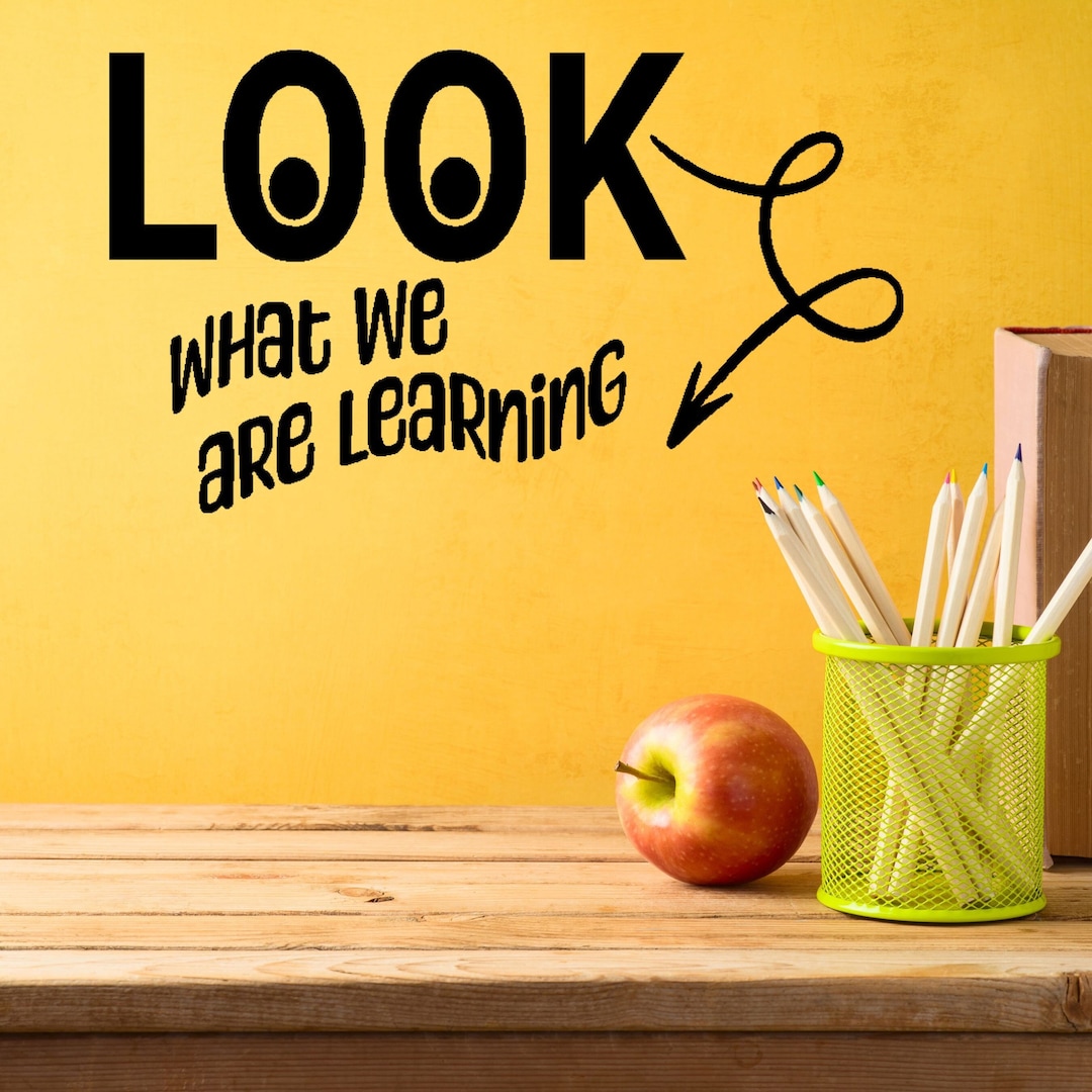 Look what we are learning vinyl decal for classroom teacher decals