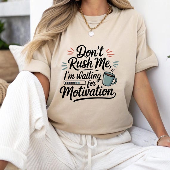 Sarcastic Motivational T-Shirt | Funny Quote Tee | Humor Graphic Shirt | Witty Positive Tee | Trendy Everyday Sarcasm Gift