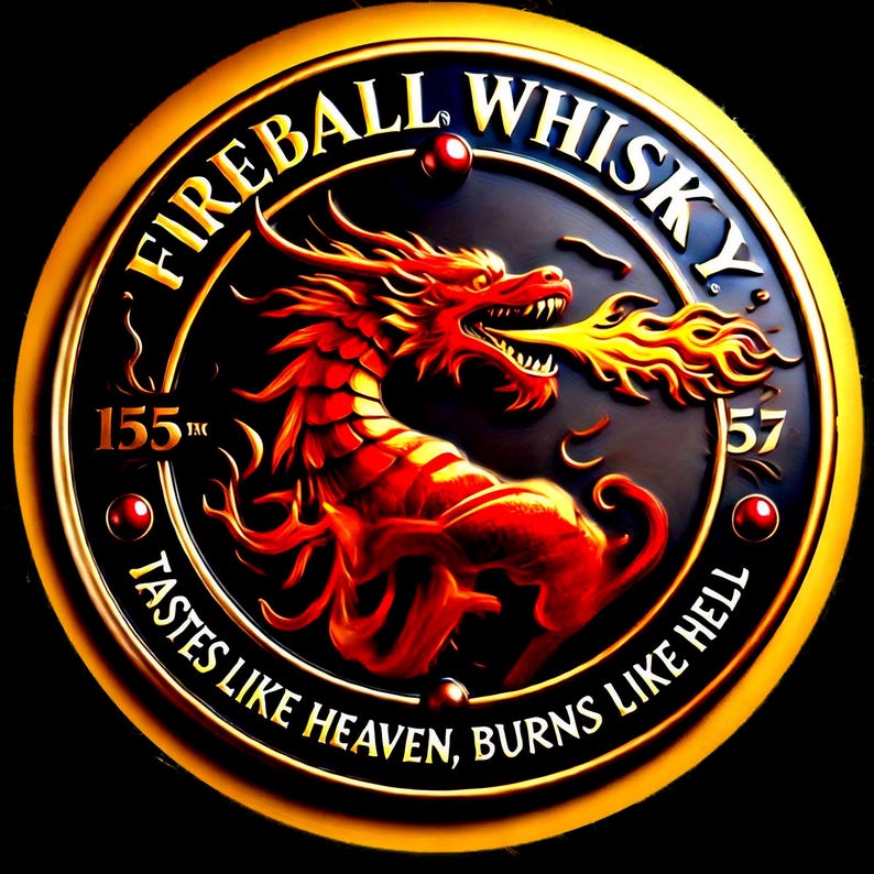 May include: Circular Fireball Whisky sign with a red dragon breathing fire. The sign has gold trim and the words "Fireball Whisky" and "Tastes Like Heaven, Burns Like Hell" are written around the edge.