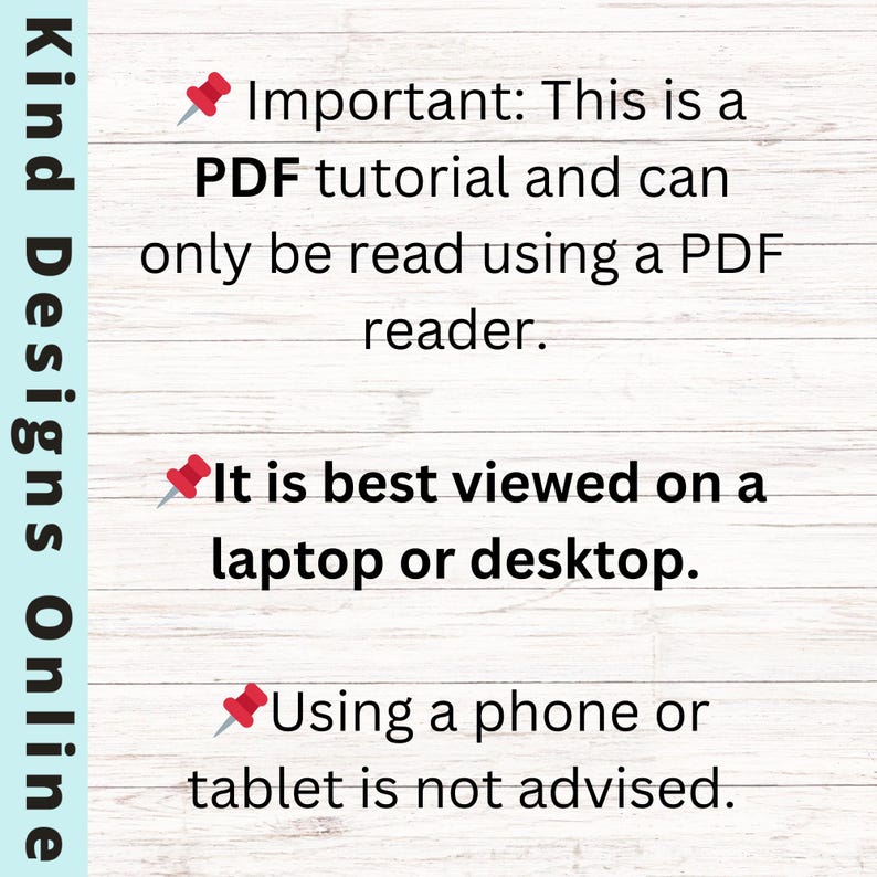 May include: A red pushpin with a white head is pointing to a text box with the following message: "Important: This is a PDF tutorial and can only be read using a PDF reader. It is best viewed on a laptop or desktop. Using a phone or tablet is not advised."