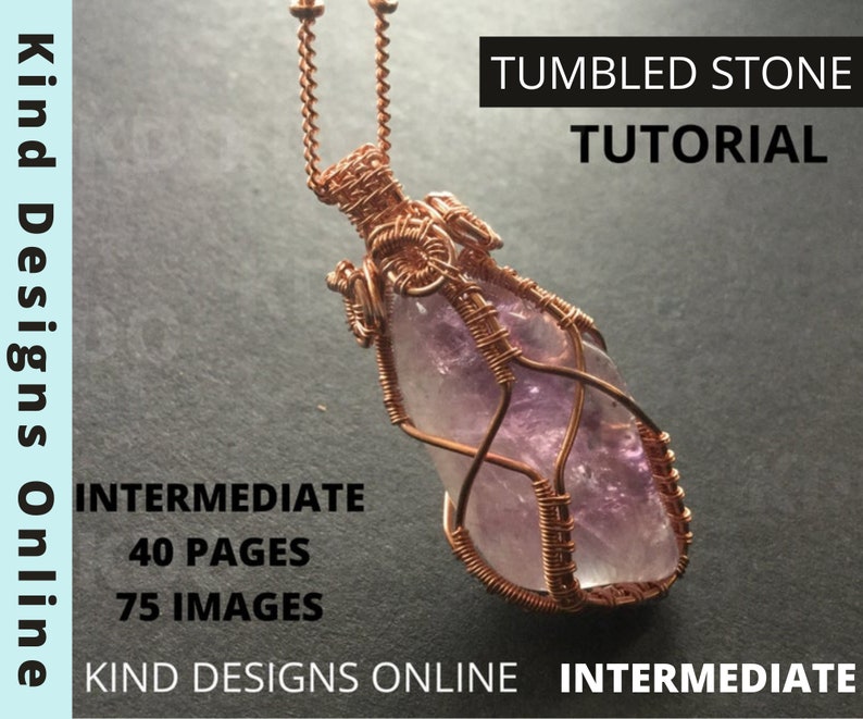 May include: A tutorial for making a wire-wrapped pendant with a tumbled stone. The tutorial is for an intermediate skill level and includes 40 pages and 75 images. The image shows a purple stone wrapped in copper wire.