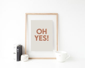 Oh Yes Digital Print - Digital Download - Fun Print for your Home - Boho Typography Print, Modern Wall Art