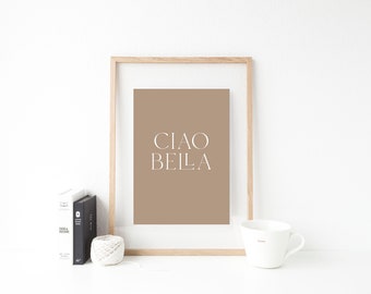 Ciao Bella Digital Print - Italian Quote Print, Digital Download, Typography Wall Art, Modern Typography Poster, Romantic Italian Decor