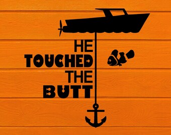 Er touched The Butt - Finding Nemo - SVG - Cricut
