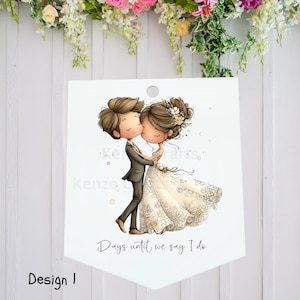 May include: A white banner with a cartoon illustration of a couple embracing, with the text "Days until we say I do." The groom wears a gray suit, and the bride is in a white wedding dress. The banner also has the text "Design 1."
