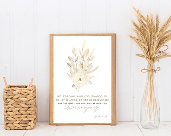 Bible Verses Wall Art, Be Strong and Courageous, Joshua 1:9 Print, Floral Decor, Inspirational Home Decor, Print and Frame Wall Decor