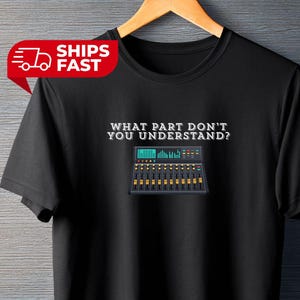 Camiseta "Que parte você não entendeu?", Camiseta engraçada para engenheiro de som e técnico de áudio, Camiseta para mesa de mixagem ao vivo, Presente para equipe de produção, Equipe de louvor