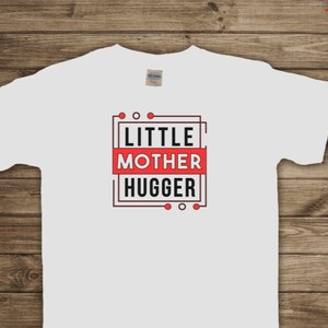Little Mother Hugger custom youth t-shirt. Custom shirt. Humorous. Funny shirt. Little Mother Hugger.