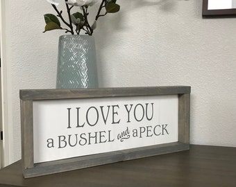 I Love You A Bushel & A Peck Framed Wood Sign - Farmhouse Framed Sign