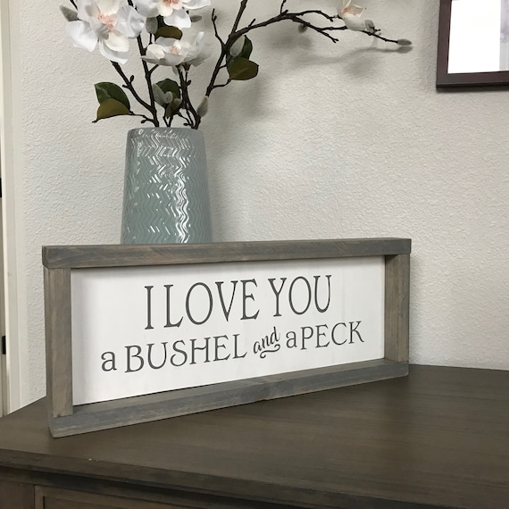 I Love You A Bushel & A Peck Framed Wood Sign - Farmhouse Framed Sign