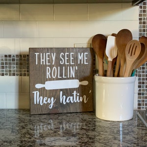 They See Me Rollin&#39; They Hatin&#39; Rolling Pin Kitchen Wood Sign - Funny Kitchen Decor - Home Decor