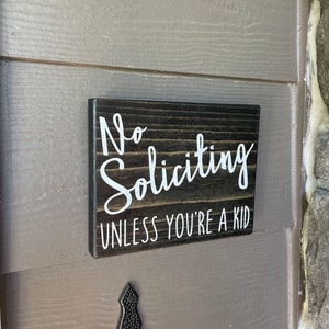 No Soliciting Unless You're A Kid Wood Sign