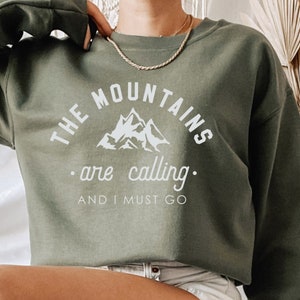 The Mountains Are Calling and I Must Go Sweatshirt, The Mountains Are Calling Shirt, Hiking Sweatshirt, Outdoorsy Sweatshirt, Camping Gift