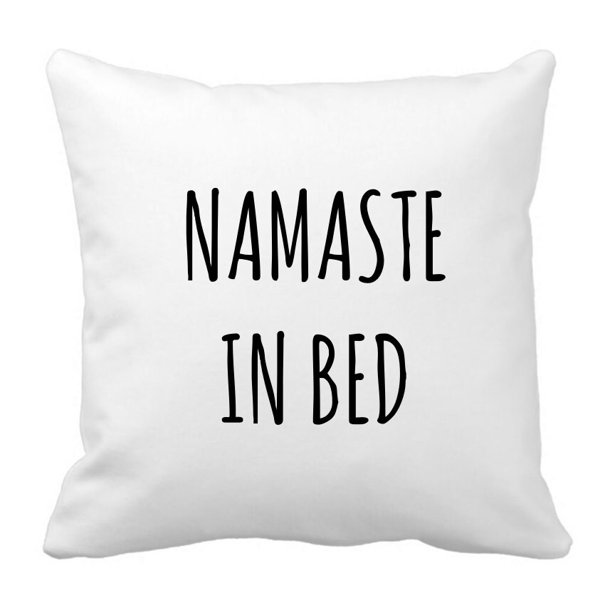 Namaste In Bed Pillow Namastay In Bed Pillow Throw Pillow Etsy