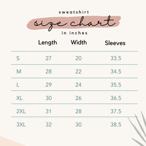 May include: A size chart for sweatshirts in inches. The chart lists sizes S through 3XL with corresponding measurements for length, width, and sleeves.