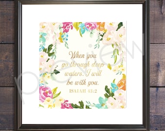 Isaiah 43:2 - Instant Download - Isaiah 43 2 Print - Christian Wall Art - Printable Bible Verse - Bible Verse Print