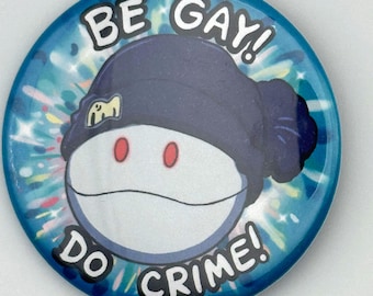 5cm Button - Be Gay! Do Crime! - Haro GQuuuuuuX Gundam Inspiriert