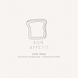May include: A black line drawing of a slice of bread with the words "BON APPETIT" underneath. The image also includes the text "SVG PNG DIGITALER DOWNLOAD - HANDGEZEICHNET". The design is on a cream-colored background.