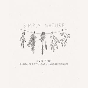 Op de afbeelding: Een minimalistische lijntekening toont verschillende kruiden die aan een touwtje hangen. De woorden "SIMPLY NATURE" staan boven de kruiden. Daaronder staat "SVG PNG DIGITALER DOWNLOAD - HANDGEZEICHNET".