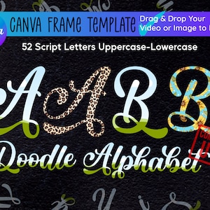 Script Letters Doodle Canva Frames : 52 Cute Letters Commercial Use - Easy Drag and Drop Your Images or Videos