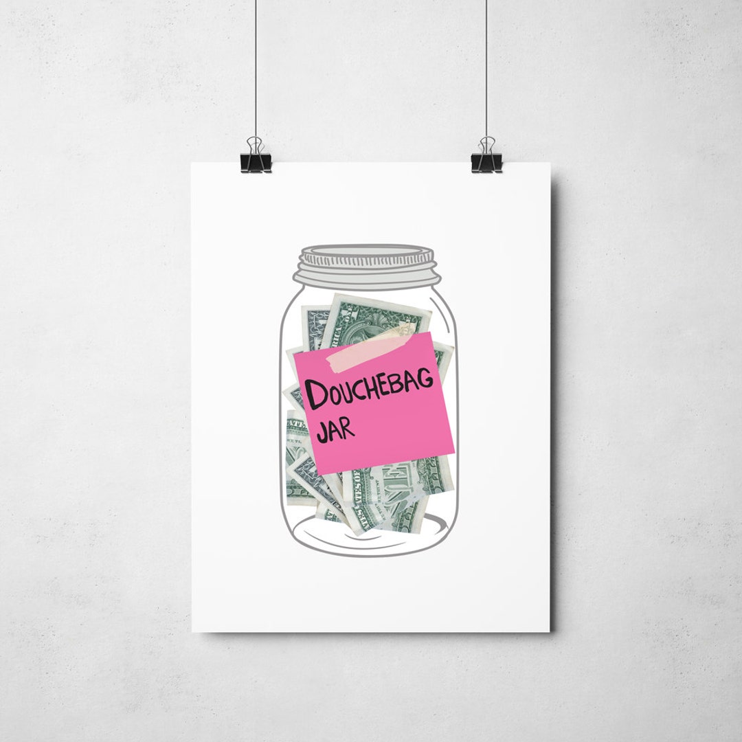 Douche Bag Jar From New Girl Schmidt Pop Culture Printable Zooey