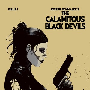 Puede incluir: Portada de cómic de "The Calamitous Black Devils" de Joseph Schmalke. La ilustración presenta a una mujer de negro sosteniendo dos pistolas, con maquillaje de calavera. La portada tiene el texto "Issue 1" y un parche de calavera de U.S.A. Canadá.