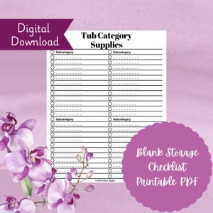 May include: A printable PDF checklist for tub category supplies. The document features a list format with checkboxes and lines for subcategories. The words "Digital Download" and "Blank Storage Checklist Printable PDF" are also visible.