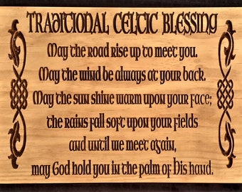 May the road Rise Up to meet You; Traditional Irish blessing; Irish Blessing