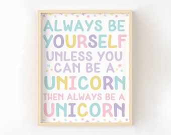 Always be a Unicorn Print, Girl's Unicorn Wall Art, Girl's Unicorn Prints, Unicorn Nursery Decor, Unicorn Printable, Girl's Unicorn Decor