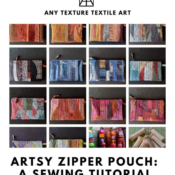 Artsy Zipper Pouch Sewing Tutorial, Downloadable PDF Tutorial with Instructions and Pictures for Sewing Improv Textile-collage Pouches