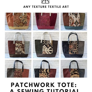 May include: Nine patchwork tote bags made from different fabrics and colors. The bags have leather handles and are displayed on a white brick wall. The text "PATCHWORK TOTE: A SEWING TUTORIAL" is at the bottom of the image.
