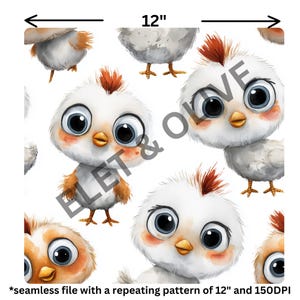 May include: A repeating pattern featuring cartoon chicks with white feathers, orange accents, and large blue eyes. The pattern repeats every 12 inches. The text reads "ELET & OLIVE" and "*seamless file with a repeating pattern of 12" and 150DPI."